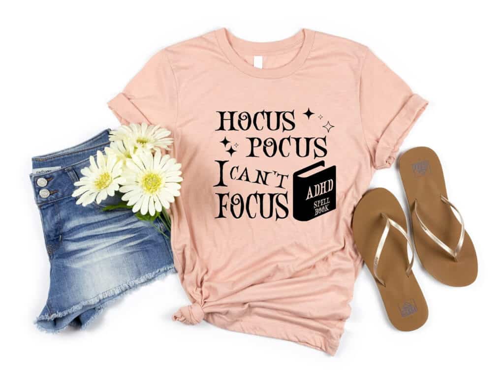 Hocus Pocus I can't focus t-shirt.