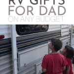 2 kids staring up at their new Rv. Text says Best Rv Gifts for Dad on Any Budget.